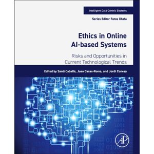 Elsevier Science Publishing Co Inc Ethics In Online Ai-Based Systems : Risks And Opportunities In Current Technological Trends Elsevier Science Publishing Co Inc Ethics In Online Ai-Based Systems : Risks And Opportunities In Current Technological Trends
