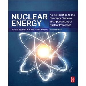 Elsevier - Health Sciences Division Nuclear Energy : An Introduction To The Concepts, Systems, And Applications Of Nuclear Processes Elsevier - Health Sciences Division Nuclear Energy : An Introduction To The Concepts, Systems, And Applications Of Nuclear Processes