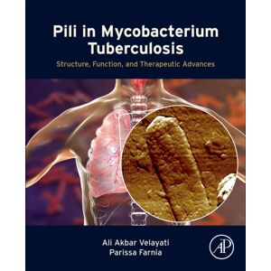 Elsevier Science Publishing Co Inc Pili In Mycobacterium Tuberculosis : Structure, Function, And Therapeutic Advances Elsevier Science Publishing Co Inc Pili In Mycobacterium Tuberculosis : Structure, Function, And Therapeutic Advances