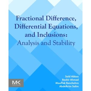 Elsevier Science & Technology Fractional Difference, Differential Equations, And Inclusions : Analysis And Stability Elsevier Science & Technology Fractional Difference, Differential Equations, And Inclusions : Analysis And Stability
