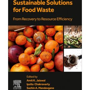 Elsevier Science Publishing Co Inc Sustainable Solutions For Food Waste : From Recovery To Resource Efficiency Elsevier Science Publishing Co Inc Sustainable Solutions For Food Waste : From Recovery To Resource Efficiency