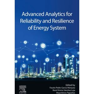 Elsevier - Health Sciences Division Advanced Analytics For Reliability And Resilience Of Energy System Elsevier - Health Sciences Division Advanced Analytics For Reliability And Resilience Of Energy System