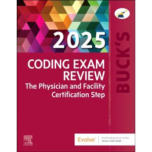 Elsevier Health Sciences Buck'S Coding Exam Review 2025 : The Physician And Facility Certification Step Elsevier Health Sciences Buck'S Coding Exam Review 2025 : The Physician And Facility Certification Step