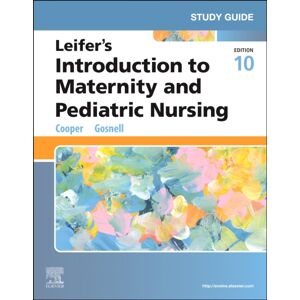Elsevier Health Sciences Study Guide For Leifer'S Introduction To Maternity And Pediatric Nursing Elsevier Health Sciences Study Guide For Leifer'S Introduction To Maternity And Pediatric Nursing
