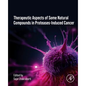 Elsevier Science Publishing Co Inc Therapeutics Of Natural And Synthetic Compounds In Protease-Induced Cancer Elsevier Science Publishing Co Inc Therapeutics Of Natural And Synthetic Compounds In Protease-Induced Cancer