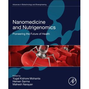 Elsevier Science Publishing Co Inc Nanomedicine And Nutrigenomics : Pioneering The Future Of Health Elsevier Science Publishing Co Inc Nanomedicine And Nutrigenomics : Pioneering The Future Of Health