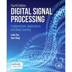 Elsevier Science Publishing Co Inc Digital Signal Processing : Fundamentals, Applications, And Deep Learning Elsevier Science Publishing Co Inc Digital Signal Processing : Fundamentals, Applications, And Deep Learning