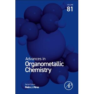 Elsevier Science Publishing Co Inc Advances In Organometallic Chemistry : Volume 81 Elsevier Science Publishing Co Inc Advances In Organometallic Chemistry : Volume 81