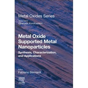 Elsevier - Health Sciences Division Metal Oxide Supported Metal Nanoparticles : Synthesis, Characterization, And Applications Elsevier - Health Sciences Division Metal Oxide Supported Metal Nanoparticles : Synthesis, Characterization, And Applications