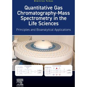 Elsevier - Health Sciences Division Quantitative Gas Chromatography-Mass Spectrometry In The Life Sciences : Principles And Bioanalytical Applications Elsevier - Health Sciences Division Quantitative Gas Chromatography-Mass Spectrometry In The Life Sciences : Principles And Bioanalytical Applications