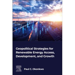 Elsevier - Health Sciences Division Geopolitical Strategies For Renewable Energy Access, Development, And Growth Elsevier - Health Sciences Division Geopolitical Strategies For Renewable Energy Access, Development, And Growth