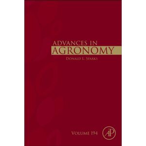 Elsevier Science Publishing Co Inc Advances In Agronomy : Volume 194 Elsevier Science Publishing Co Inc Advances In Agronomy : Volume 194