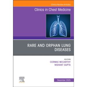 Elsevier Health Sciences Rare And Orphan Lung Diseases, An Issue Of Clinics In Chest Medicine : Volume 46-4 Elsevier Health Sciences Rare And Orphan Lung Diseases, An Issue Of Clinics In Chest Medicine : Volume 46-4