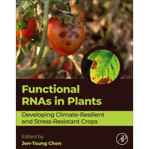 Elsevier Science Publishing Co Inc Functional Rnas In Plants : Developing Climate-Resilient And Stress-Resistant Crops Elsevier Science Publishing Co Inc Functional Rnas In Plants : Developing Climate-Resilient And Stress-Resistant Crops