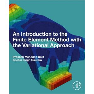 Elsevier Science Publishing Co Inc An Introduction To The Finite Element Method With The Variational Approach Elsevier Science Publishing Co Inc An Introduction To The Finite Element Method With The Variational Approach