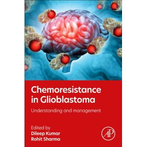 Elsevier Science Publishing Co Inc Chemoresistance In Glioblastoma : Understanding And Management Elsevier Science Publishing Co Inc Chemoresistance In Glioblastoma : Understanding And Management