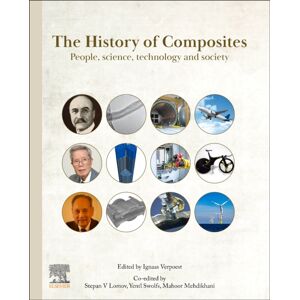 Elsevier - Health Sciences Division The History Of Composites : People, Science, Technology And Society Elsevier - Health Sciences Division The History Of Composites : People, Science, Technology And Society
