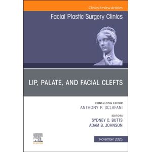 Elsevier Health Sciences Lip, Palate, And Facial Clefts, An Issue Of Facial Plastic Surgery Clinics Of North America : Volume 33-4 Elsevier Health Sciences Lip, Palate, And Facial Clefts, An Issue Of Facial Plastic Surgery Clinics Of North America : Volume 33-4