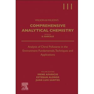 Elsevier - Health Sciences Division Analysis Of Chiral Pollutants In The Environment: Fundamentals, Techniques And Applications : Volume 111 Elsevier - Health Sciences Division Analysis Of Chiral Pollutants In The Environment: Fundamentals, Techniques And Applications : Volume 111