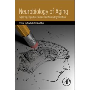 Elsevier Science Publishing Co Inc Neurobiology Of Aging : Exploring Cognitive Decline And Neurodegeneration Elsevier Science Publishing Co Inc Neurobiology Of Aging : Exploring Cognitive Decline And Neurodegeneration