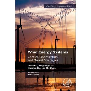 Elsevier Science Publishing Co Inc Wind Energy Systems : Control, Optimization, And Market Strategies Elsevier Science Publishing Co Inc Wind Energy Systems : Control, Optimization, And Market Strategies