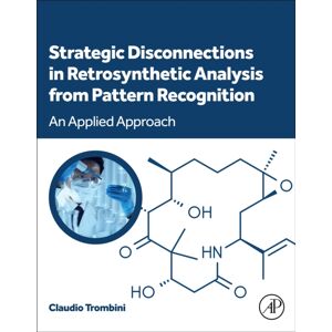 Elsevier Science Publishing Co Inc Strategic Disconnections In Retrosynthetic Analysis From Pattern Recognition : An Applied Approach Elsevier Science Publishing Co Inc Strategic Disconnections In Retrosynthetic Analysis From Pattern Recognition : An Applied Approach