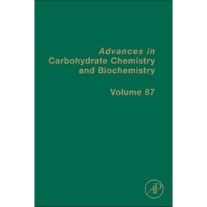 Elsevier Science Publishing Co Inc Advances In Carbohydrate Chemistry And Biochemistry : Volume 87 Elsevier Science Publishing Co Inc Advances In Carbohydrate Chemistry And Biochemistry : Volume 87