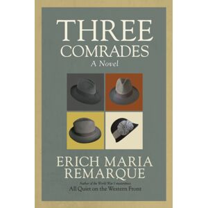 Random House USA Inc Three Comrades : A Novel Random House USA Inc Three Comrades : A Novel