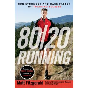 Penguin Books Ltd 80/20 Running : Run Stronger And Race Faster By Training Slower Penguin Books Ltd 80/20 Running : Run Stronger And Race Faster By Training Slower