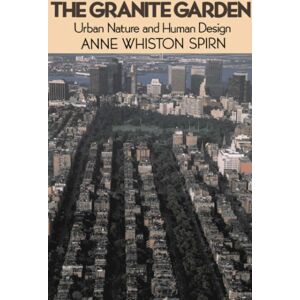Basic Books The Granite Garden : Urban Nature And Human Design Basic Books The Granite Garden : Urban Nature And Human Design