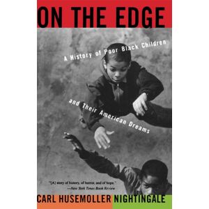Basic Books On The Edge : A History Of Poor Black Children And Their American Dreams Basic Books On The Edge : A History Of Poor Black Children And Their American Dreams