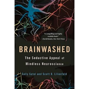 Basic Books Brainwashed : The Seductive Appeal Of Mindless Neuroscience Basic Books Brainwashed : The Seductive Appeal Of Mindless Neuroscience