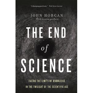 Basic Books End Of Science : Facing The Limits Of Knowledge In The Twilight Of The Scientific Age Basic Books End Of Science : Facing The Limits Of Knowledge In The Twilight Of The Scientific Age