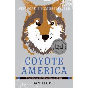 Basic Books Coyote America : A Natural And Supernatural History Basic Books Coyote America : A Natural And Supernatural History
