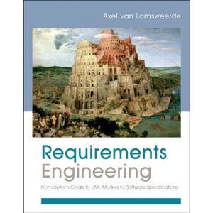 John Wiley & Sons Inc Requirements Engineering : From System Goals To Uml Models To Software Specifications John Wiley & Sons Inc Requirements Engineering : From System Goals To Uml Models To Software Specifications