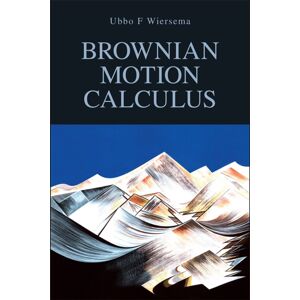 John Wiley & Sons Inc Brownian Motion Calculus John Wiley & Sons Inc Brownian Motion Calculus
