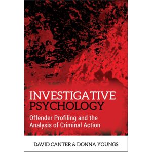 John Wiley & Sons Inc Investigative Psychology : Offender Profiling And The Analysis Of Criminal Action John Wiley & Sons Inc Investigative Psychology : Offender Profiling And The Analysis Of Criminal Action