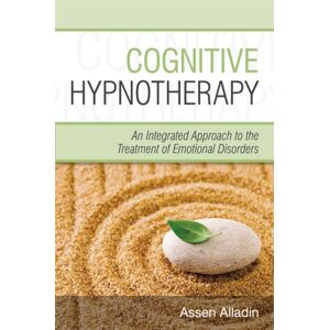 John Wiley & Sons Inc Cognitive Hypnotherapy : An Integrated Approach To The Treatment Of Emotional Disorders John Wiley & Sons Inc Cognitive Hypnotherapy : An Integrated Approach To The Treatment Of Emotional Disorders