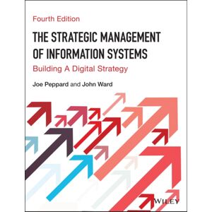 John Wiley & Sons Inc The Strategic Management Of Information Systems : Building A Digital Strategy John Wiley & Sons Inc The Strategic Management Of Information Systems : Building A Digital Strategy
