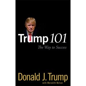 John Wiley & Sons Inc Trump 101 : The Way To Success John Wiley & Sons Inc Trump 101 : The Way To Success