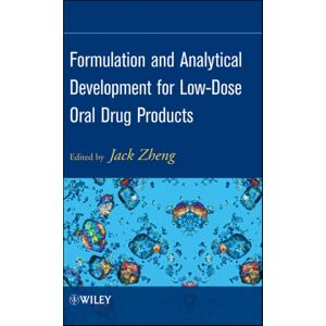 John Wiley & Sons Inc Formulation And Analytical Development For Low-Dose Oral Drug Products John Wiley & Sons Inc Formulation And Analytical Development For Low-Dose Oral Drug Products