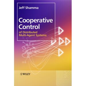 John Wiley & Sons Inc Cooperative Control Of Distributed Multi-Agent Systems John Wiley & Sons Inc Cooperative Control Of Distributed Multi-Agent Systems