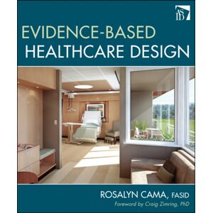 John Wiley & Sons Inc Evidence-Based Healthcare Design John Wiley & Sons Inc Evidence-Based Healthcare Design