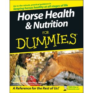 John Wiley & Sons Inc Horse Health And Nutrition For Dummies John Wiley & Sons Inc Horse Health And Nutrition For Dummies