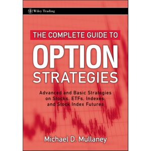 John Wiley & Sons Inc The Complete Guide To Option Strategies : Advanced And Basic Strategies On Stocks, Etfs, Indexes, And Stock Index Futures John Wiley & Sons Inc The Complete Guide To Option Strategies : Advanced And Basic Strategies On Stocks, Etfs, Indexes, And Stock Index Futures
