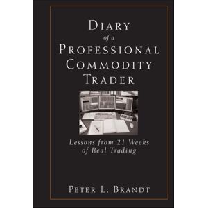 John Wiley & Sons Inc Diary Of A Professional Commodity Trader : Lessons From 21 Weeks Of Real Trading John Wiley & Sons Inc Diary Of A Professional Commodity Trader : Lessons From 21 Weeks Of Real Trading