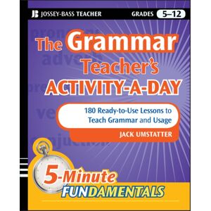 John Wiley & Sons Inc The Grammar Teacher'S Activity-A-Day: 180 Ready-To-Use Lessons To Teach Grammar And Usage John Wiley & Sons Inc The Grammar Teacher'S Activity-A-Day: 180 Ready-To-Use Lessons To Teach Grammar And Usage