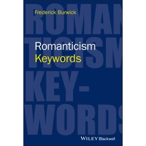 John Wiley and Sons Ltd Romanticism : Keywords John Wiley and Sons Ltd Romanticism : Keywords