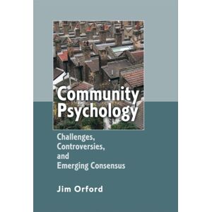 John Wiley & Sons Inc Community Psychology : Challenges, Controversies And Emerging Consensus John Wiley & Sons Inc Community Psychology : Challenges, Controversies And Emerging Consensus
