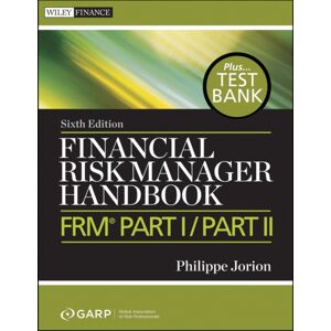 John Wiley & Sons Inc Financial Risk Manager Handbook, + Test Bank : Frm Part I / Part Ii John Wiley & Sons Inc Financial Risk Manager Handbook, + Test Bank : Frm Part I / Part Ii